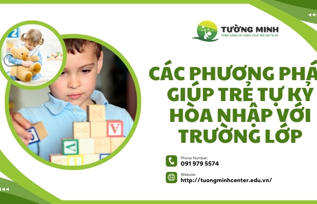 Các Phương Pháp Giúp Trẻ Tự Kỷ Hòa Nhập Với Trường Lớp