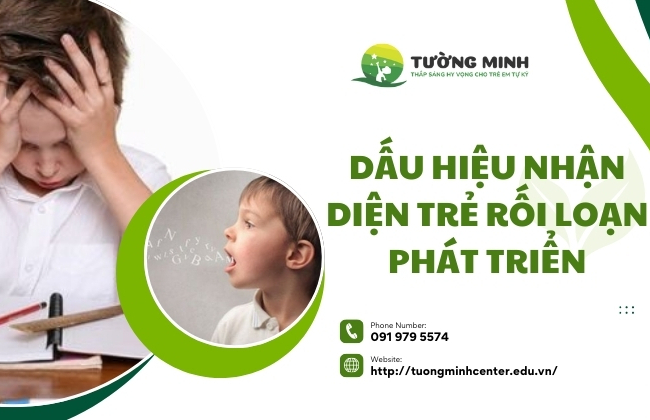 Dấu hiệu nhận diện trẻ rối loạn phát triển