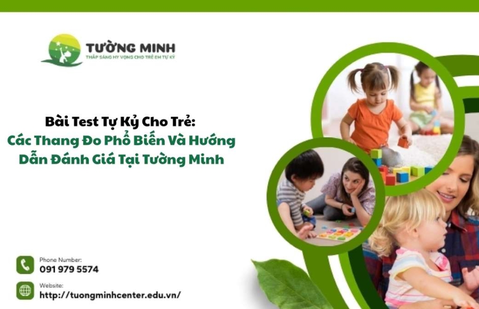 Bài Test Tự Kỷ Cho Trẻ: 5 thang đo phổ biến phụ huynh nên biết